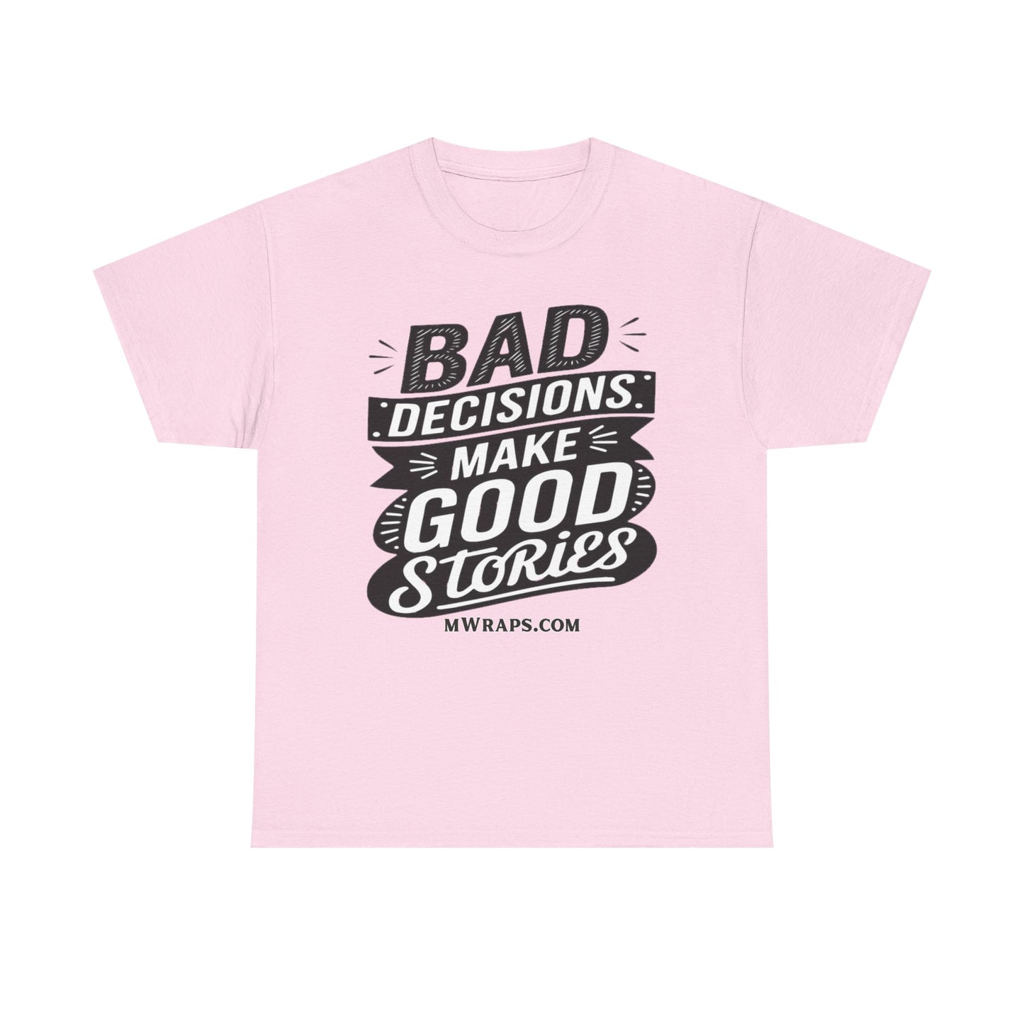 "Bad Decisions Make Good Stories" Graphic T-Shirt – Vintage Style Funny Quote Tee