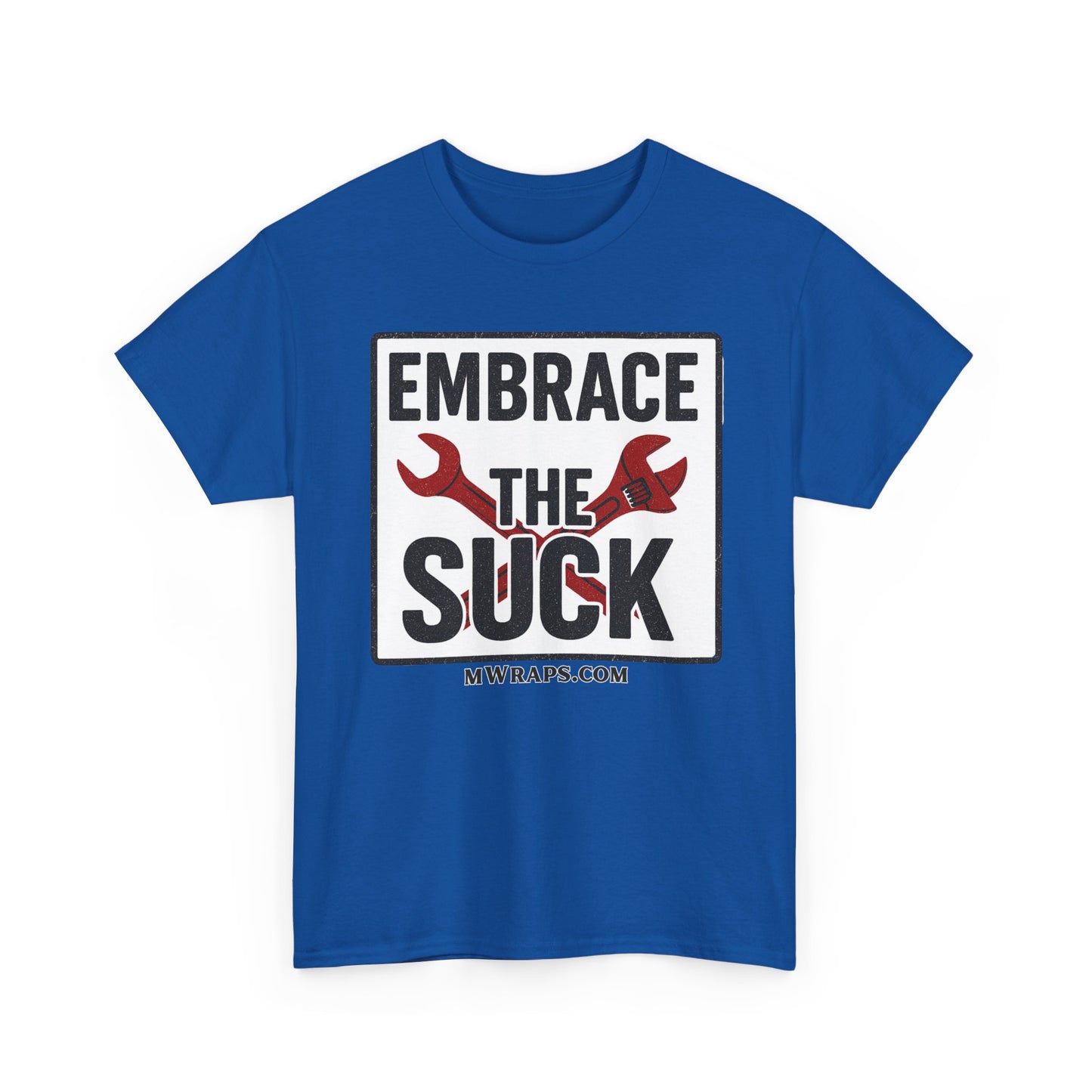 "Embrace The Suck" Mechanic T-Shirt – Motivational Workwear Tee with Wrench Graphic