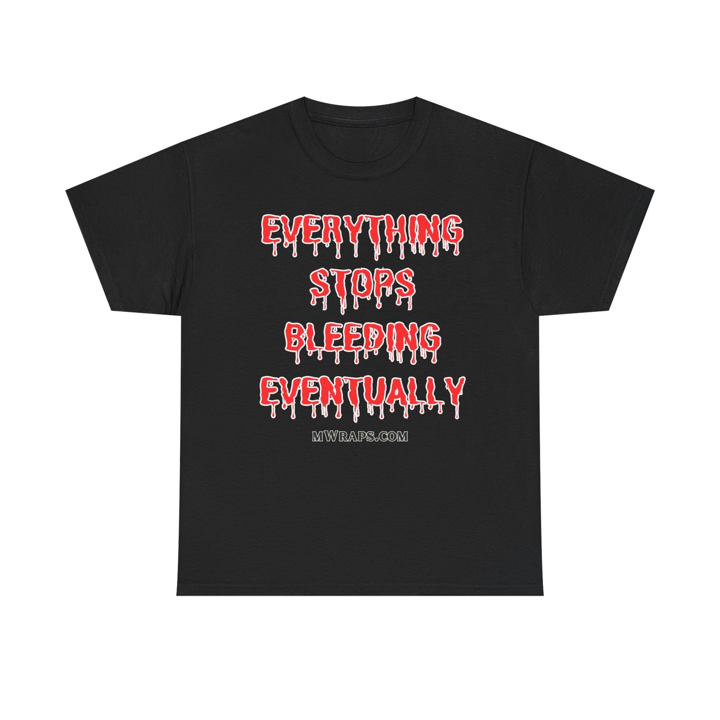 "Everything Stops Bleeding Eventually" Funny EMT Nurse Paramedic T-Shirt – Blood Drip Font Graphic Tee