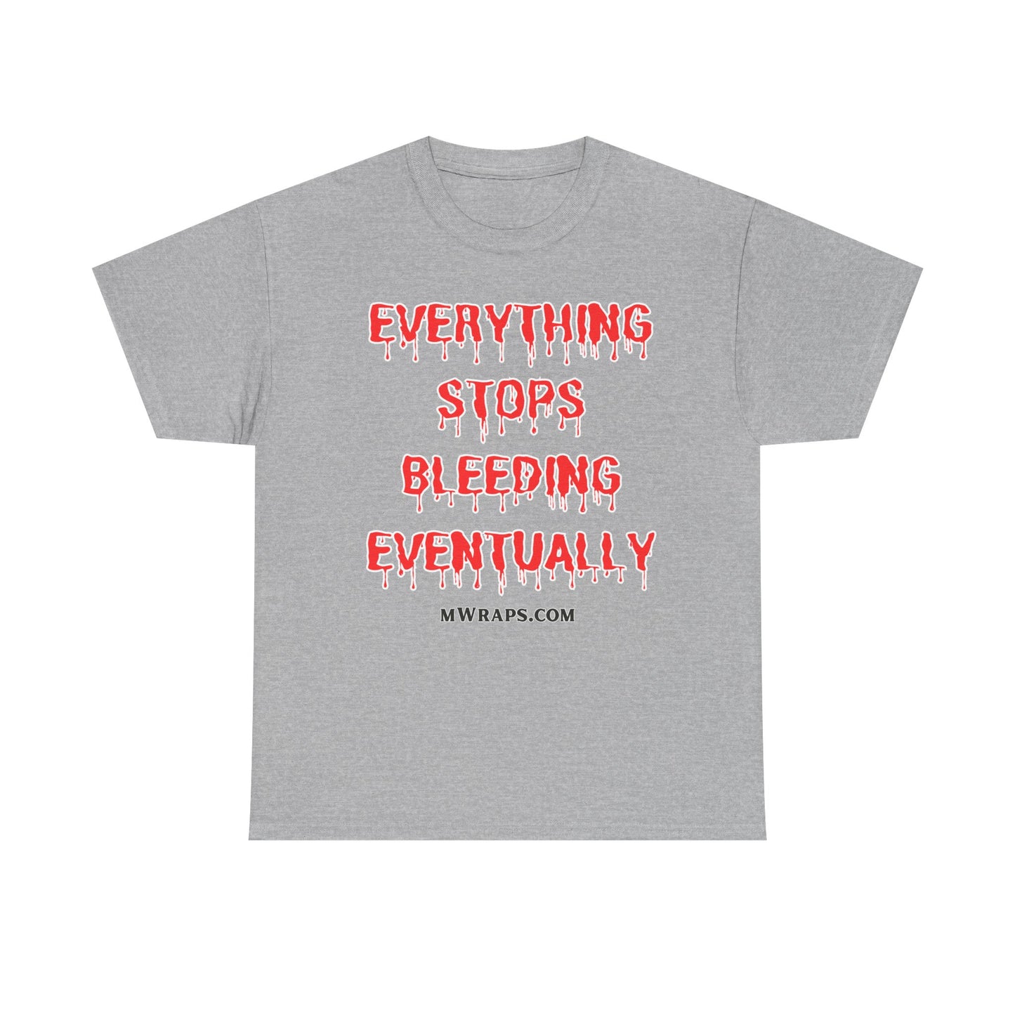 "Everything Stops Bleeding Eventually" Funny EMT Nurse Paramedic T-Shirt – Blood Drip Font Graphic Tee