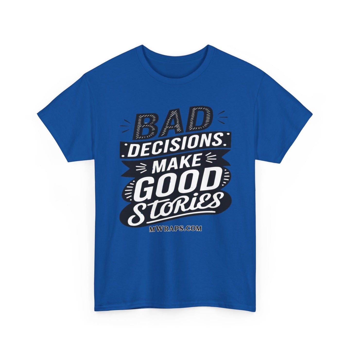 "Bad Decisions Make Good Stories" Graphic T-Shirt – Vintage Style Funny Quote Tee