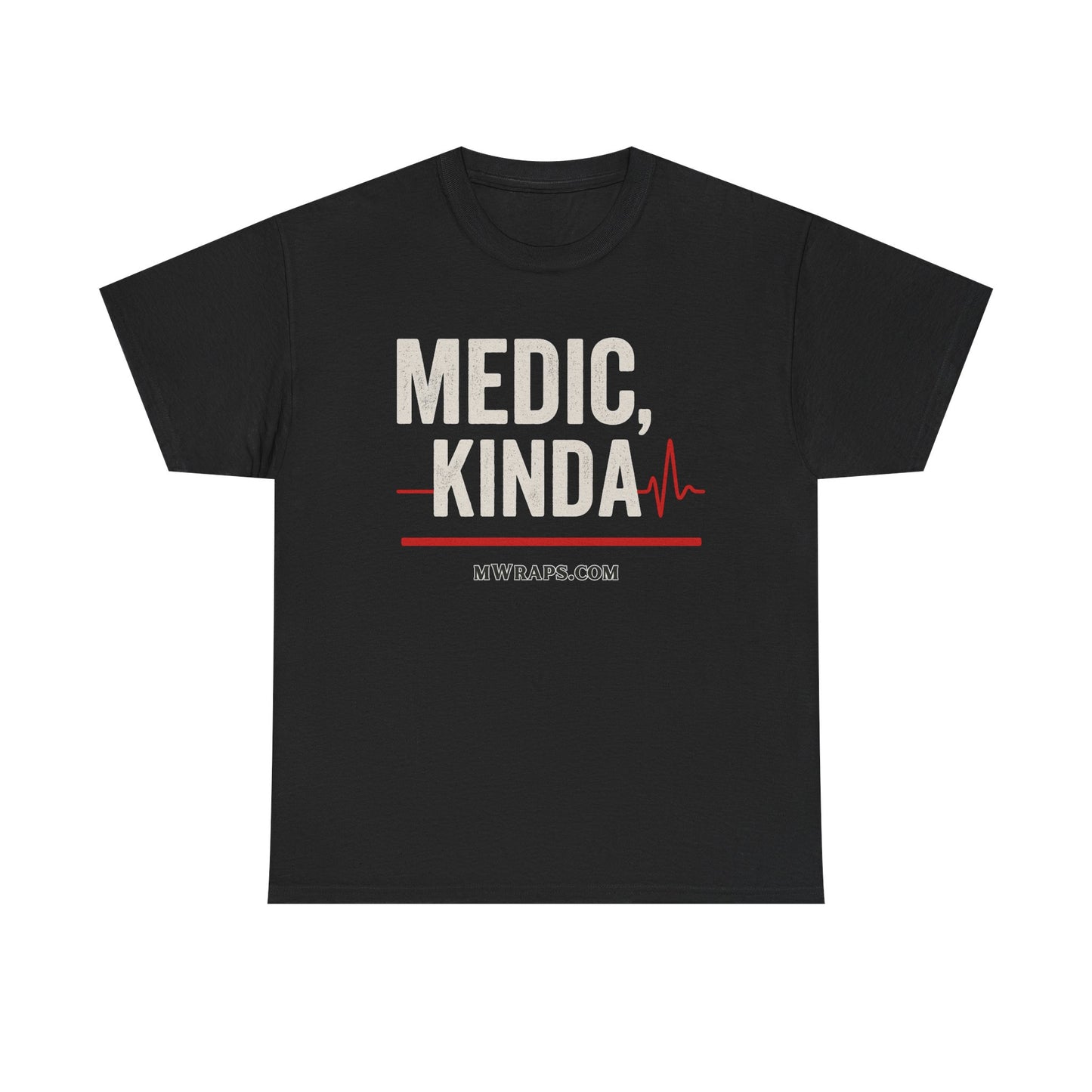 "Medic, Kinda" Funny EMT Nurse Paramedic T-Shirt with Heartbeat Line Graphic