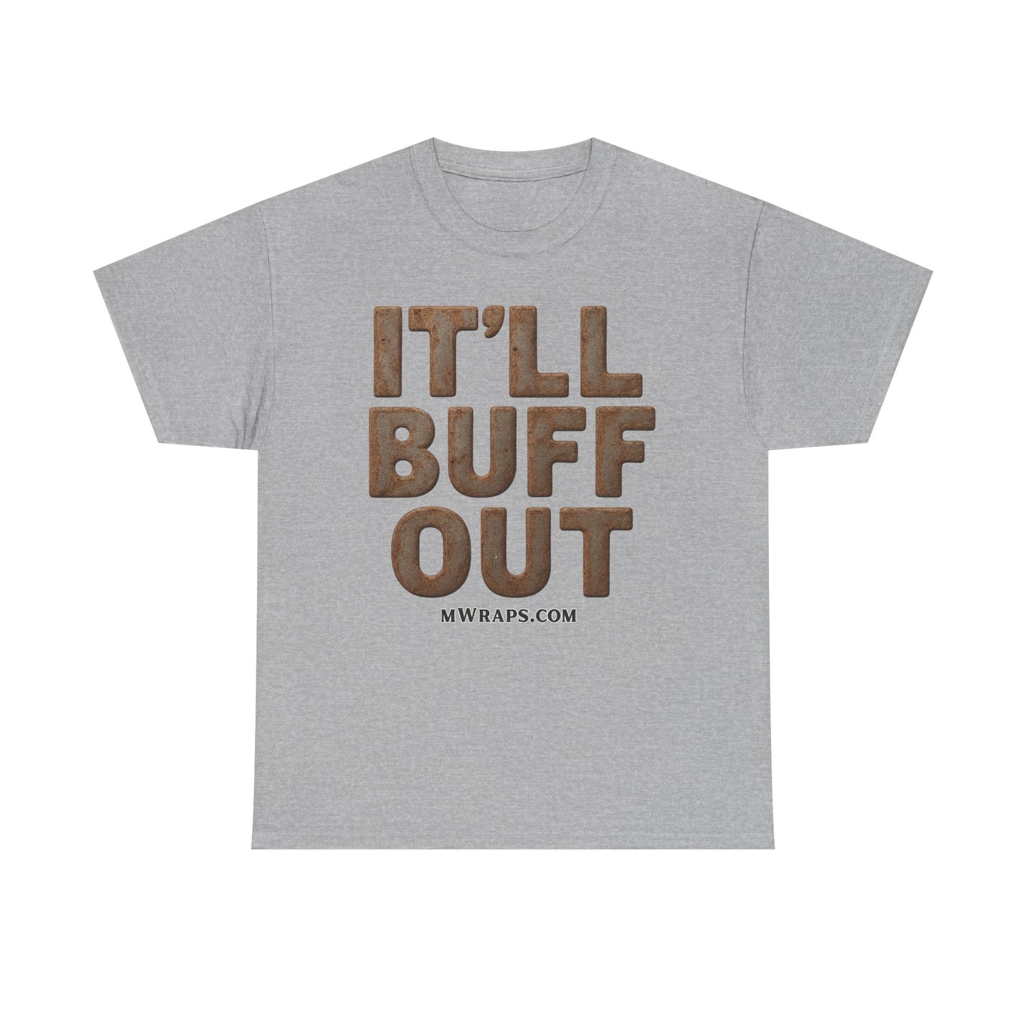 "IT’LL BUFF OUT" Rusty Metal Graphic T-Shirt – Funny Mechanic, Welder & Car Repair Tee
