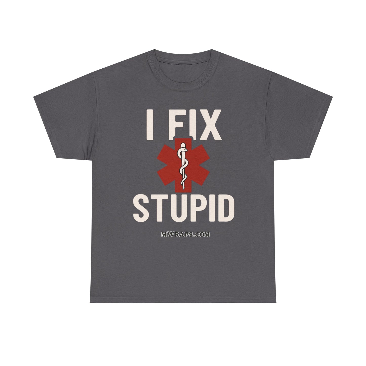 "I Fix Stupid" T-Shirt – Funny Medical Uniform Tee for Nurses, Paramedics & First Responders