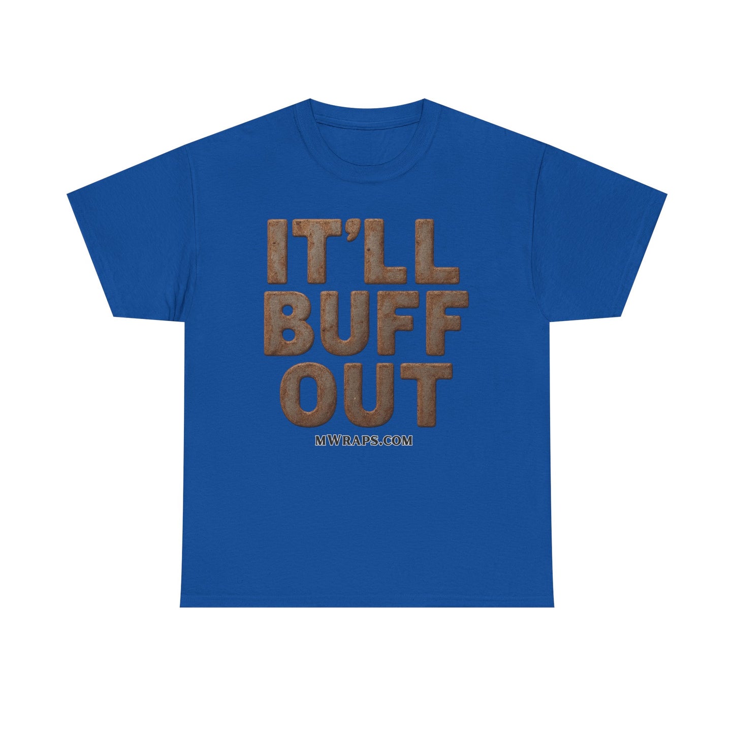 "IT’LL BUFF OUT" Rusty Metal Graphic T-Shirt – Funny Mechanic, Welder & Car Repair Tee
