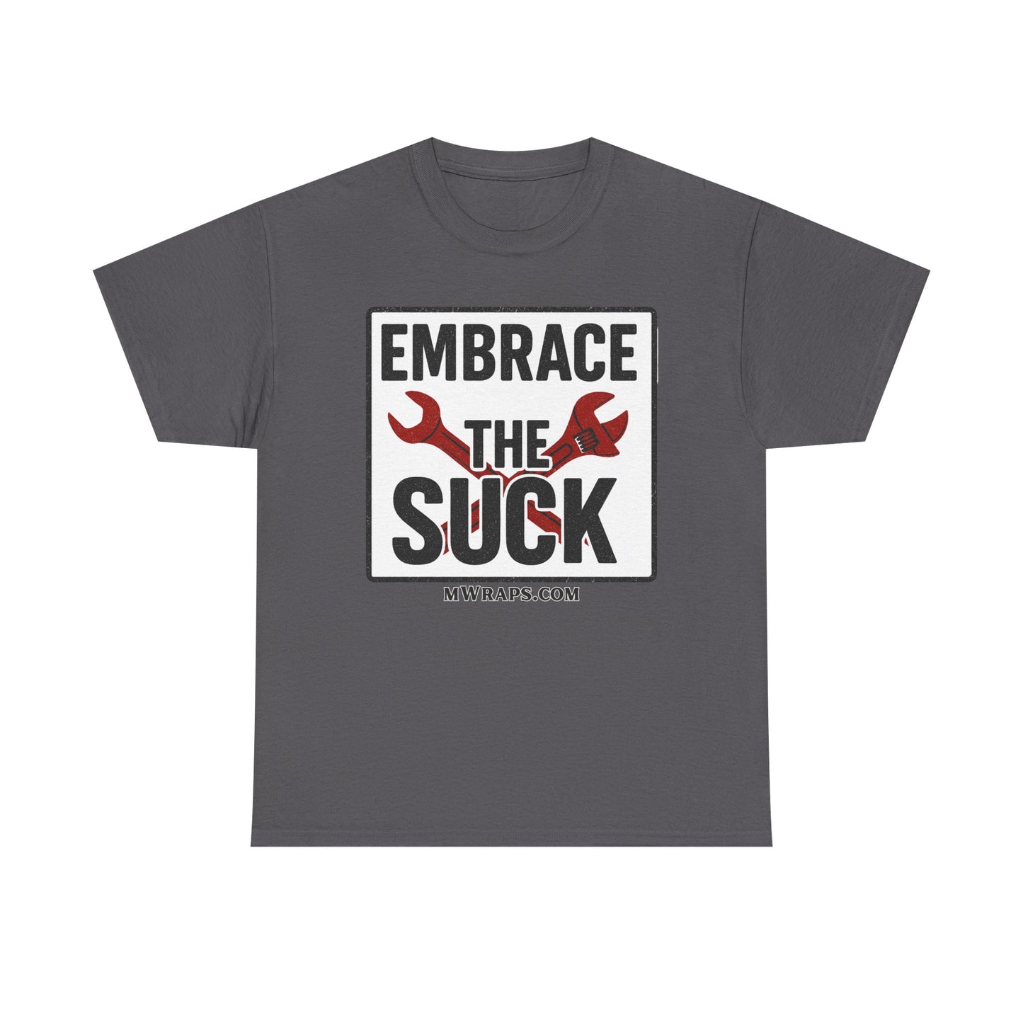 "Embrace The Suck" Mechanic T-Shirt – Motivational Workwear Tee with Wrench Graphic