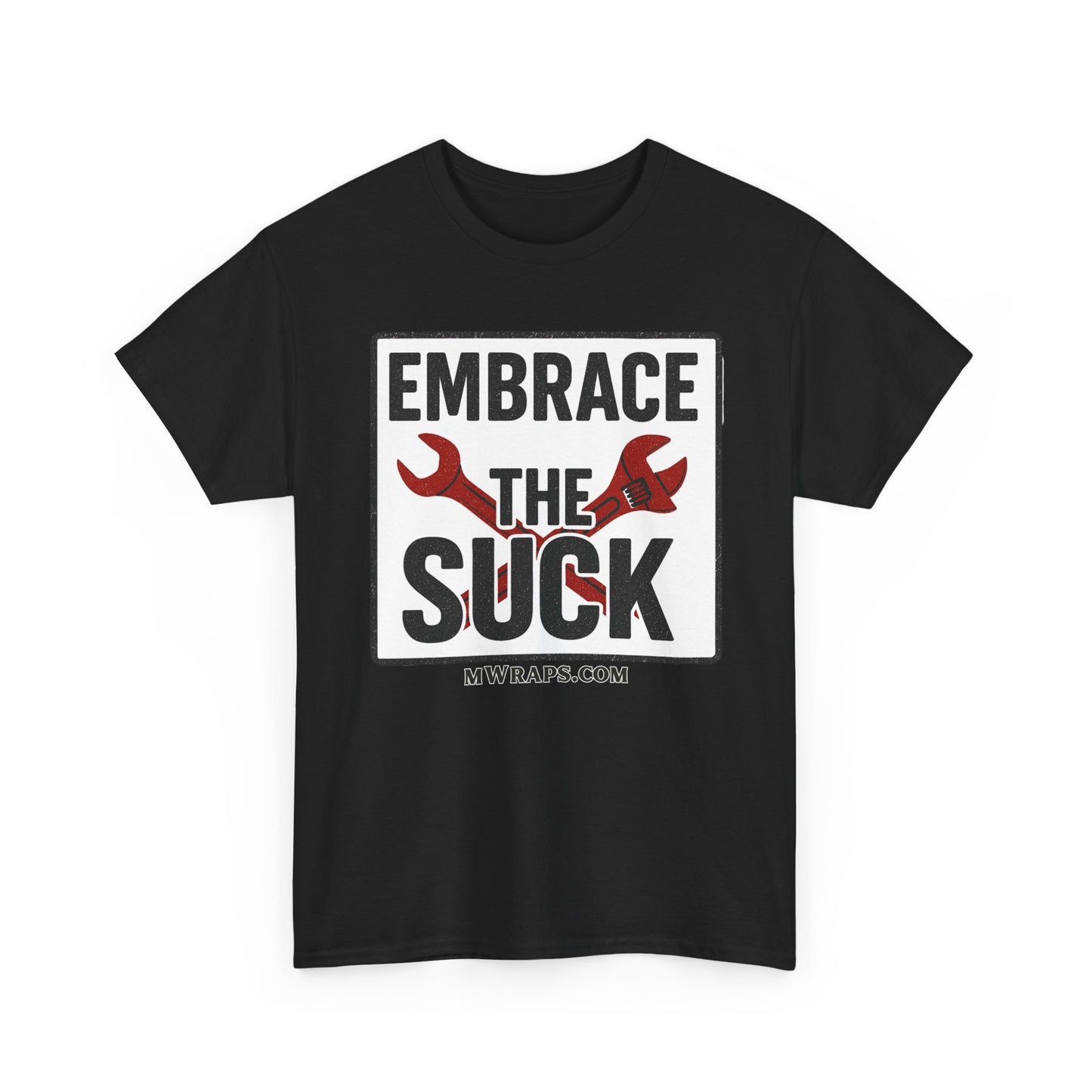 "Embrace The Suck" Mechanic T-Shirt – Motivational Workwear Tee with Wrench Graphic