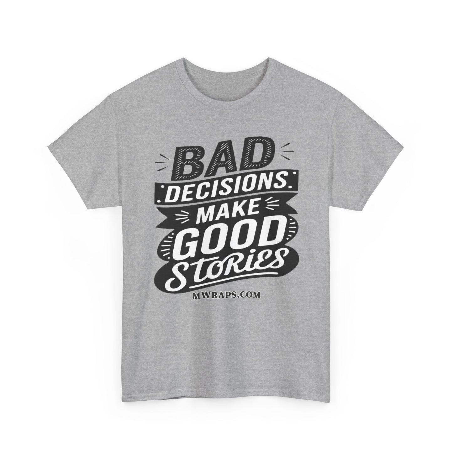 "Bad Decisions Make Good Stories" Graphic T-Shirt – Vintage Style Funny Quote Tee