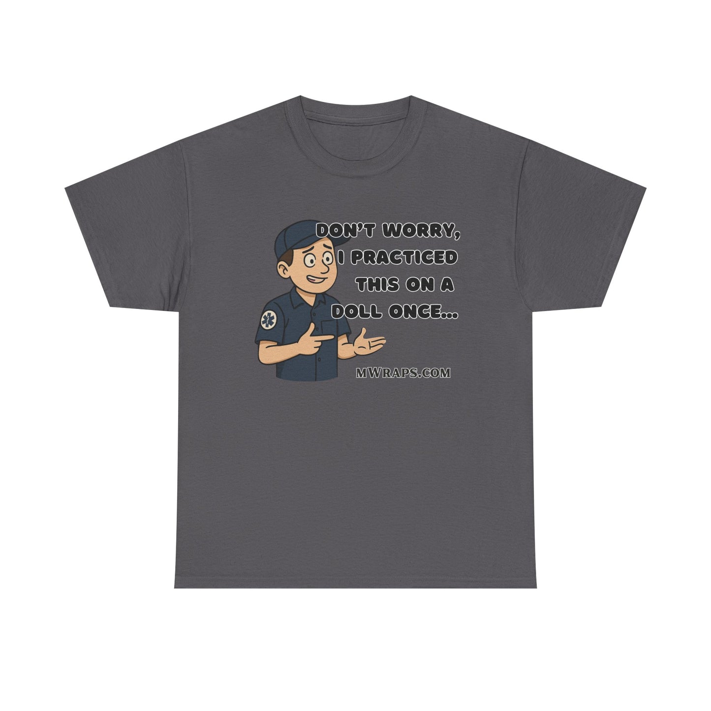 "Don’t Worry, I Practiced This On A Doll Once" Funny EMT Nurse Paramedic Cartoon T-Shirt