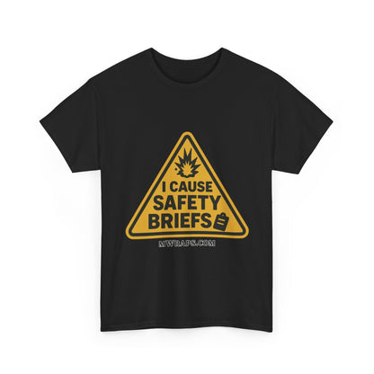 "I Cause Safety Briefs" T-Shirt Workplace Humor Style Graphic Tee for Men & Women