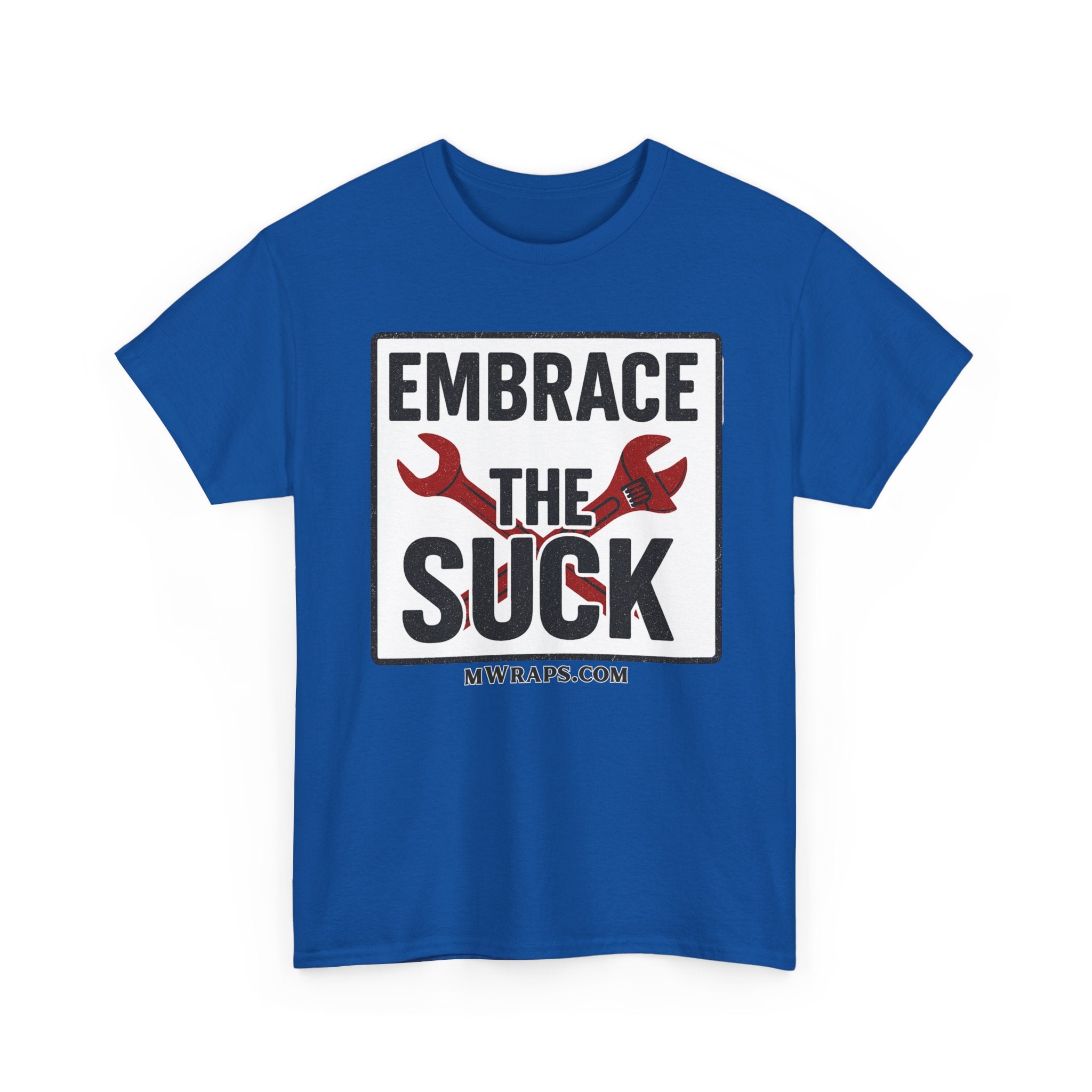 "Embrace The Suck" Mechanic T-Shirt – Motivational Workwear Tee with Wrench Graphic