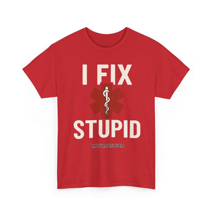 "I Fix Stupid" T-Shirt – Funny Medical Uniform Tee for Nurses, Paramedics & First Responders