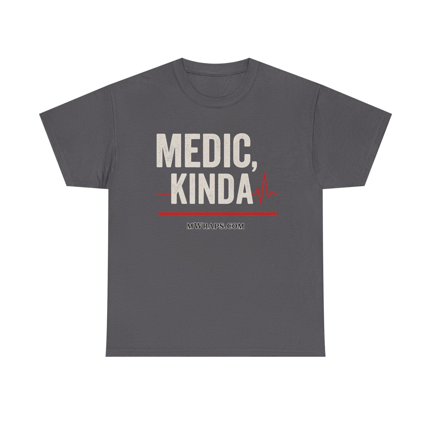 "Medic, Kinda" Funny EMT Nurse Paramedic T-Shirt with Heartbeat Line Graphic