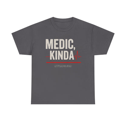 "Medic, Kinda" Funny EMT Nurse Paramedic T-Shirt with Heartbeat Line Graphic