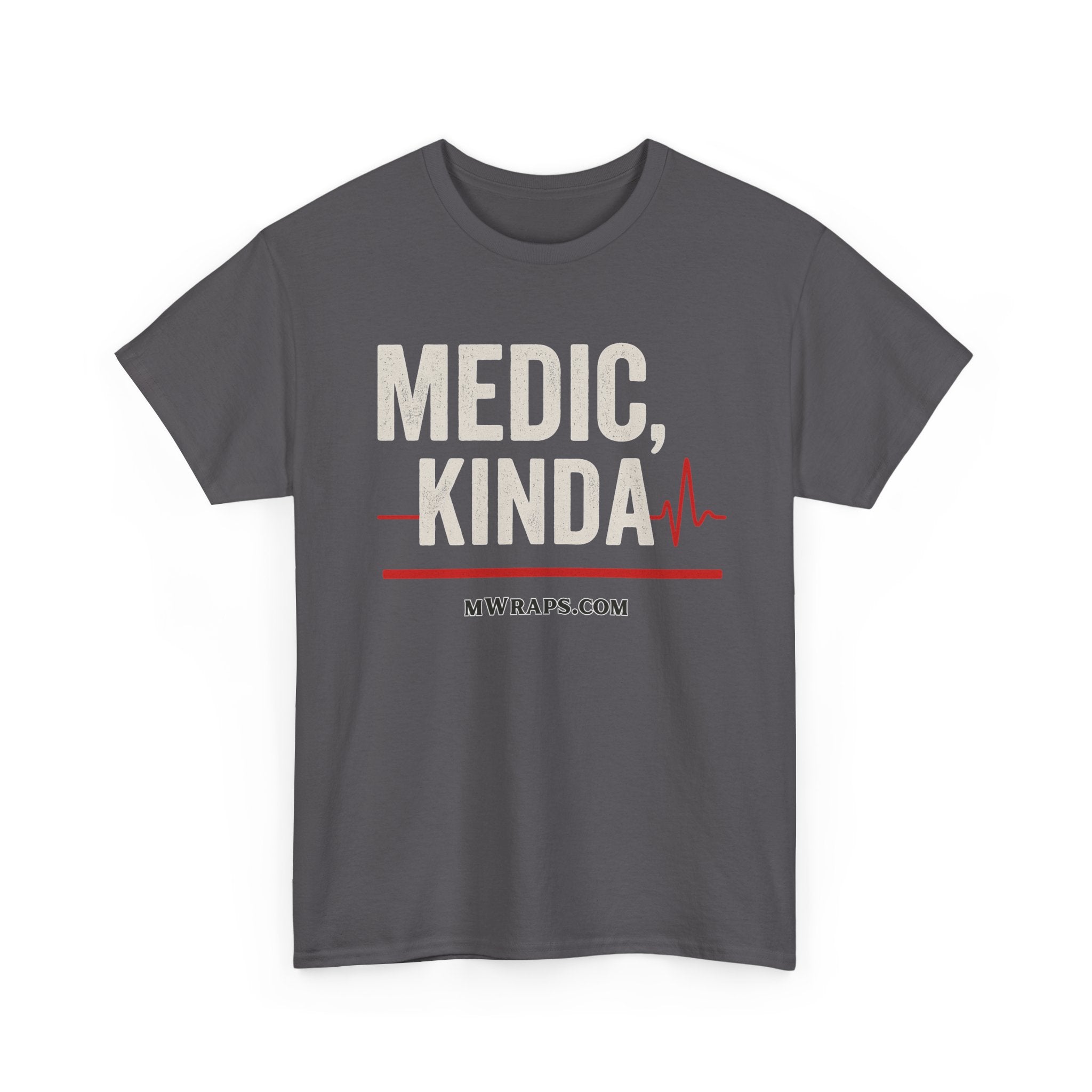"Medic, Kinda" Funny EMT Nurse Paramedic T-Shirt with Heartbeat Line Graphic