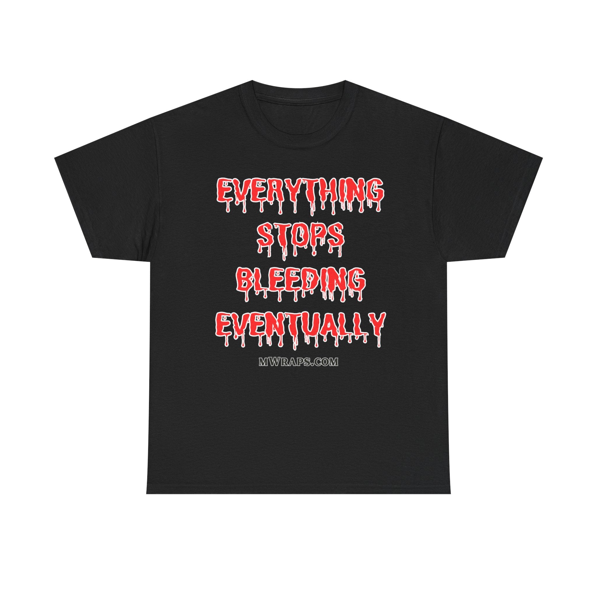 "Everything Stops Bleeding Eventually" Funny EMT Nurse Paramedic T-Shirt – Blood Drip Font Graphic Tee
