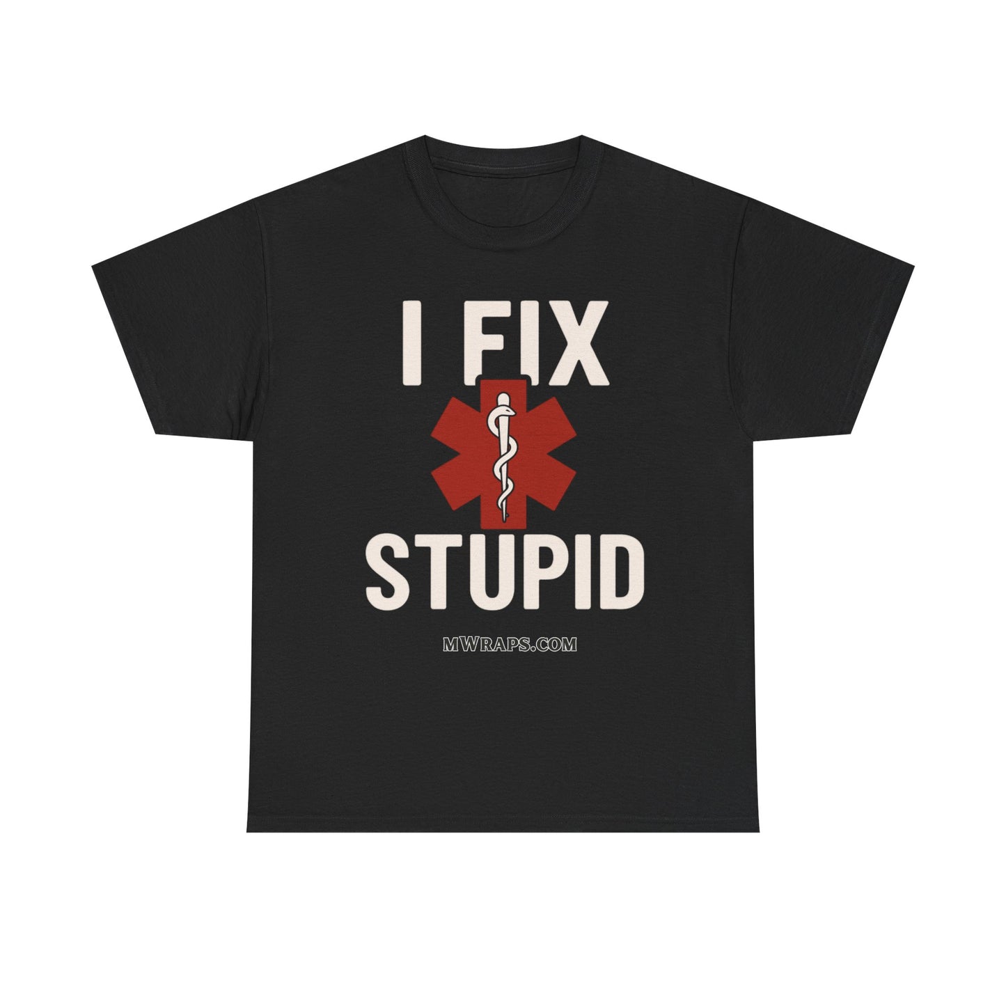 "I Fix Stupid" T-Shirt – Funny Medical Uniform Tee for Nurses, Paramedics & First Responders