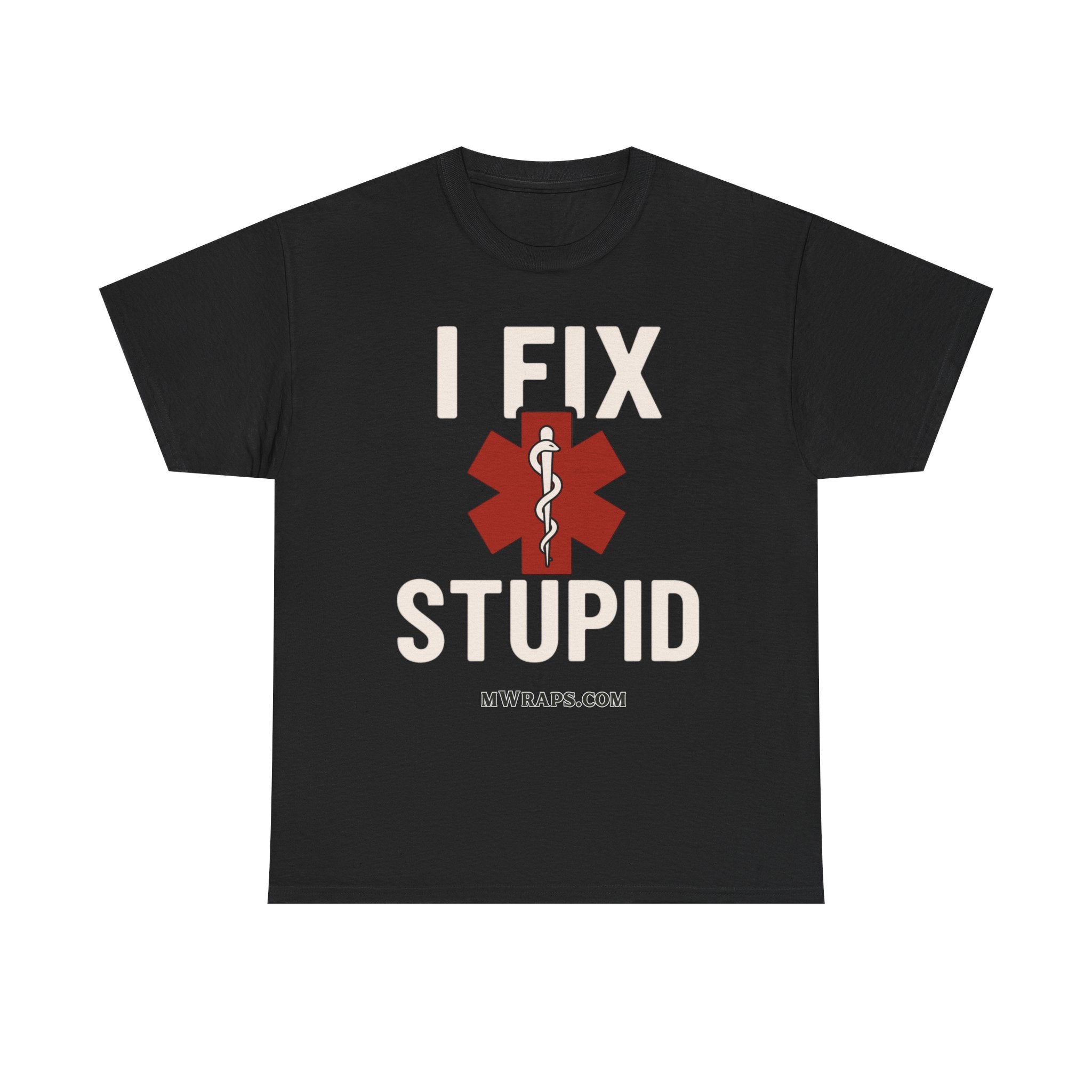 "I Fix Stupid" T-Shirt – Funny Medical Uniform Tee for Nurses, Paramedics & First Responders
