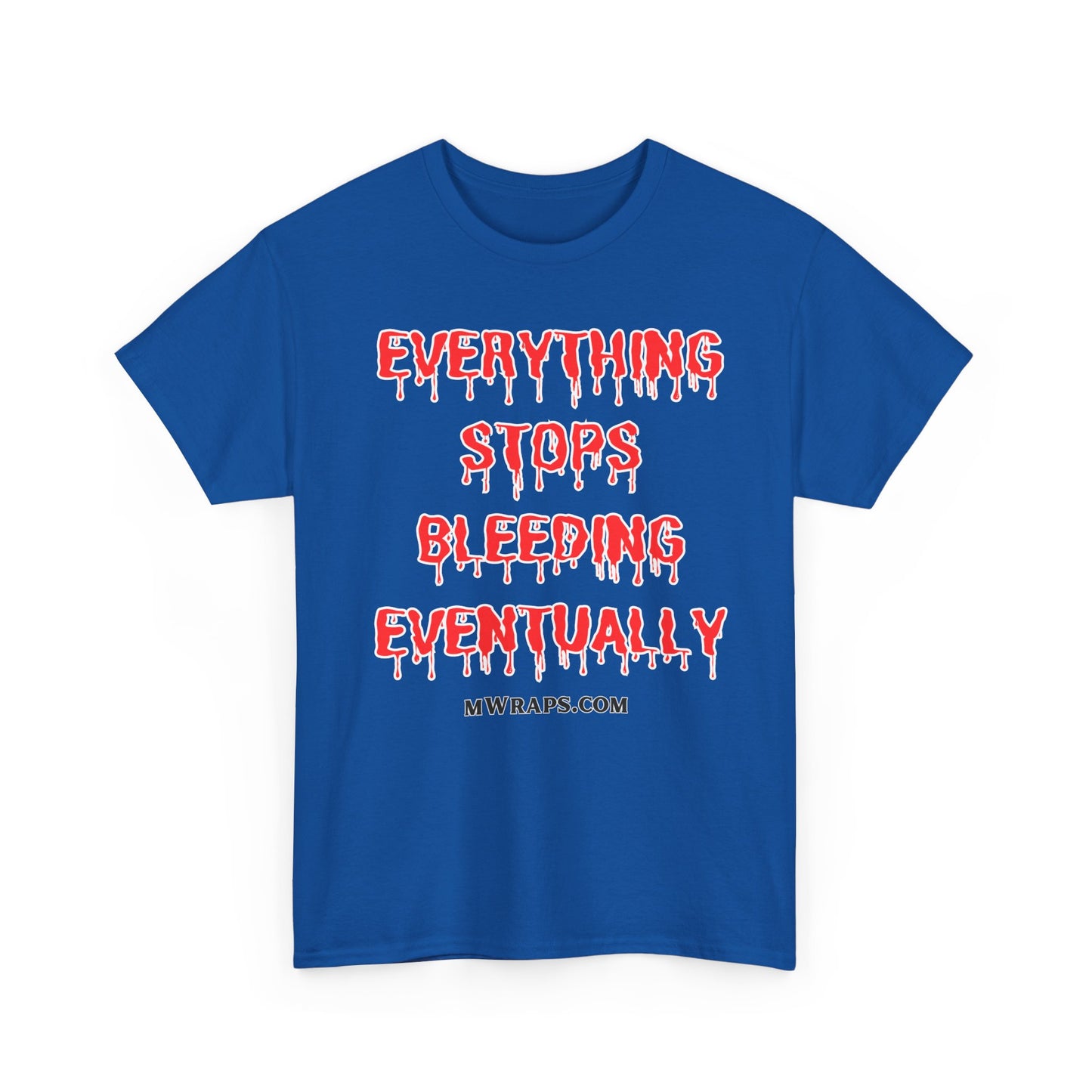 "Everything Stops Bleeding Eventually" Funny EMT Nurse Paramedic T-Shirt – Blood Drip Font Graphic Tee