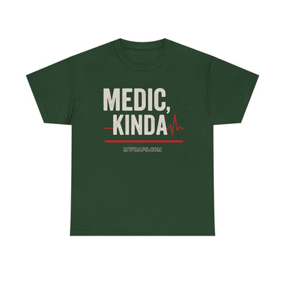 "Medic, Kinda" Funny EMT Nurse Paramedic T-Shirt with Heartbeat Line Graphic