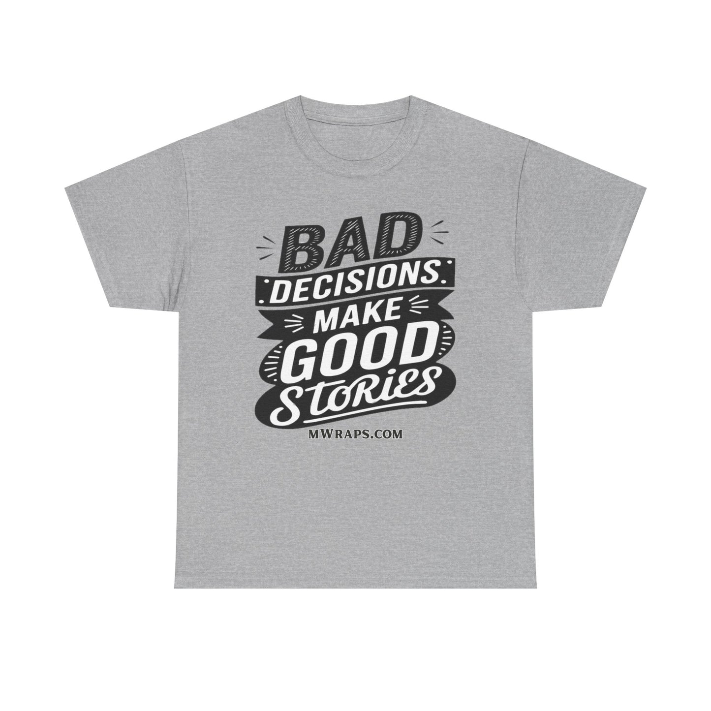 "Bad Decisions Make Good Stories" Graphic T-Shirt – Vintage Style Funny Quote Tee