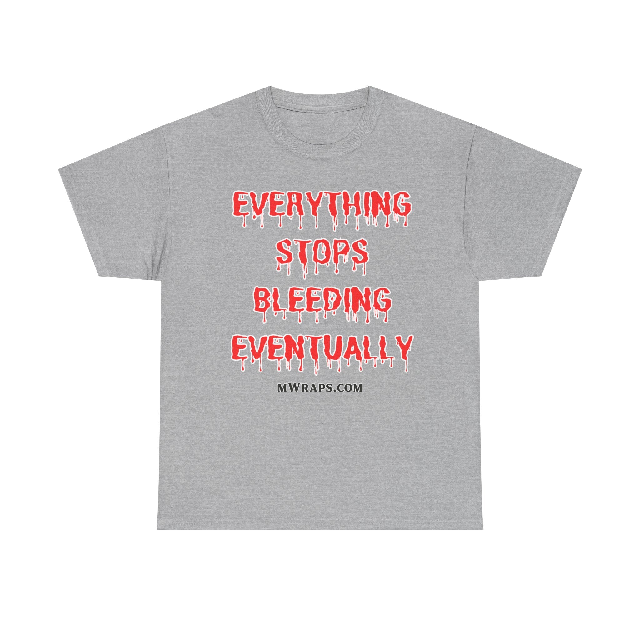 "Everything Stops Bleeding Eventually" Funny EMT Nurse Paramedic T-Shirt – Blood Drip Font Graphic Tee