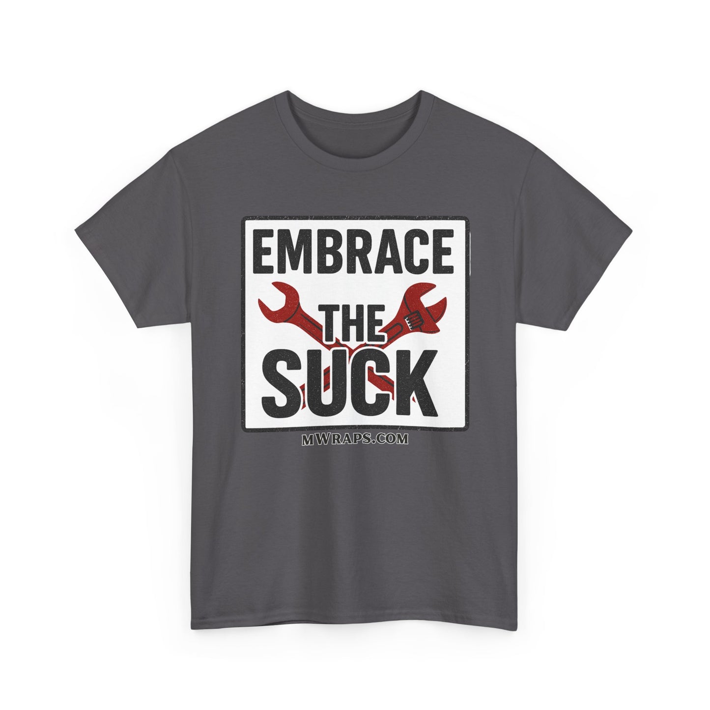 "Embrace The Suck" Mechanic T-Shirt – Motivational Workwear Tee with Wrench Graphic