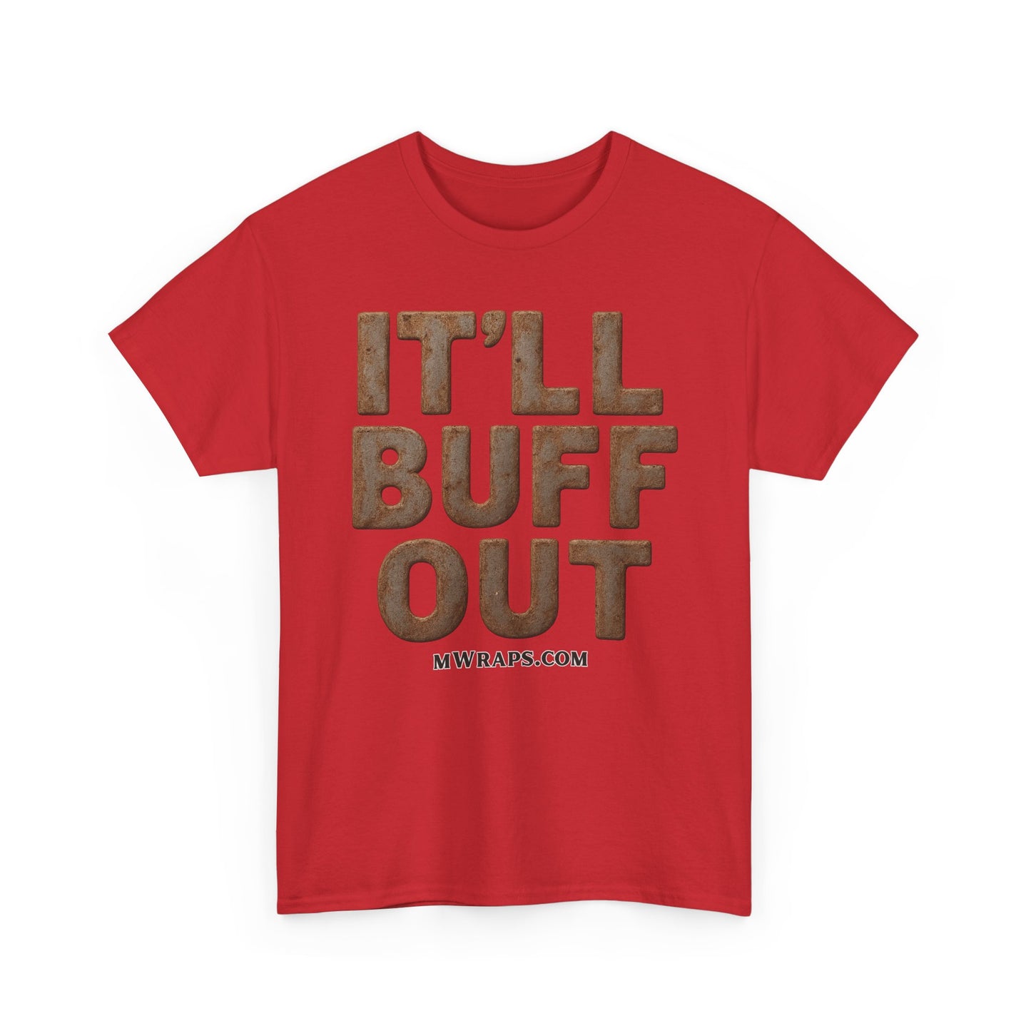 "IT’LL BUFF OUT" Rusty Metal Graphic T-Shirt – Funny Mechanic, Welder & Car Repair Tee