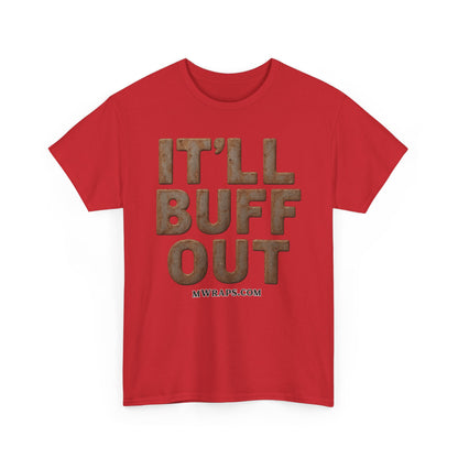 "IT’LL BUFF OUT" Rusty Metal Graphic T-Shirt – Funny Mechanic, Welder & Car Repair Tee