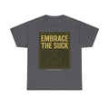 "Embrace The Suck" Military T-Shirt – Tactical Camo Graphic Tee for Veterans & Soldiers