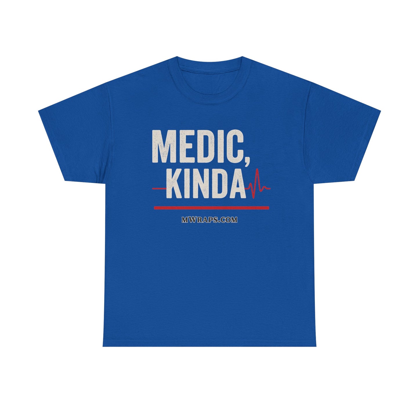 "Medic, Kinda" Funny EMT Nurse Paramedic T-Shirt with Heartbeat Line Graphic