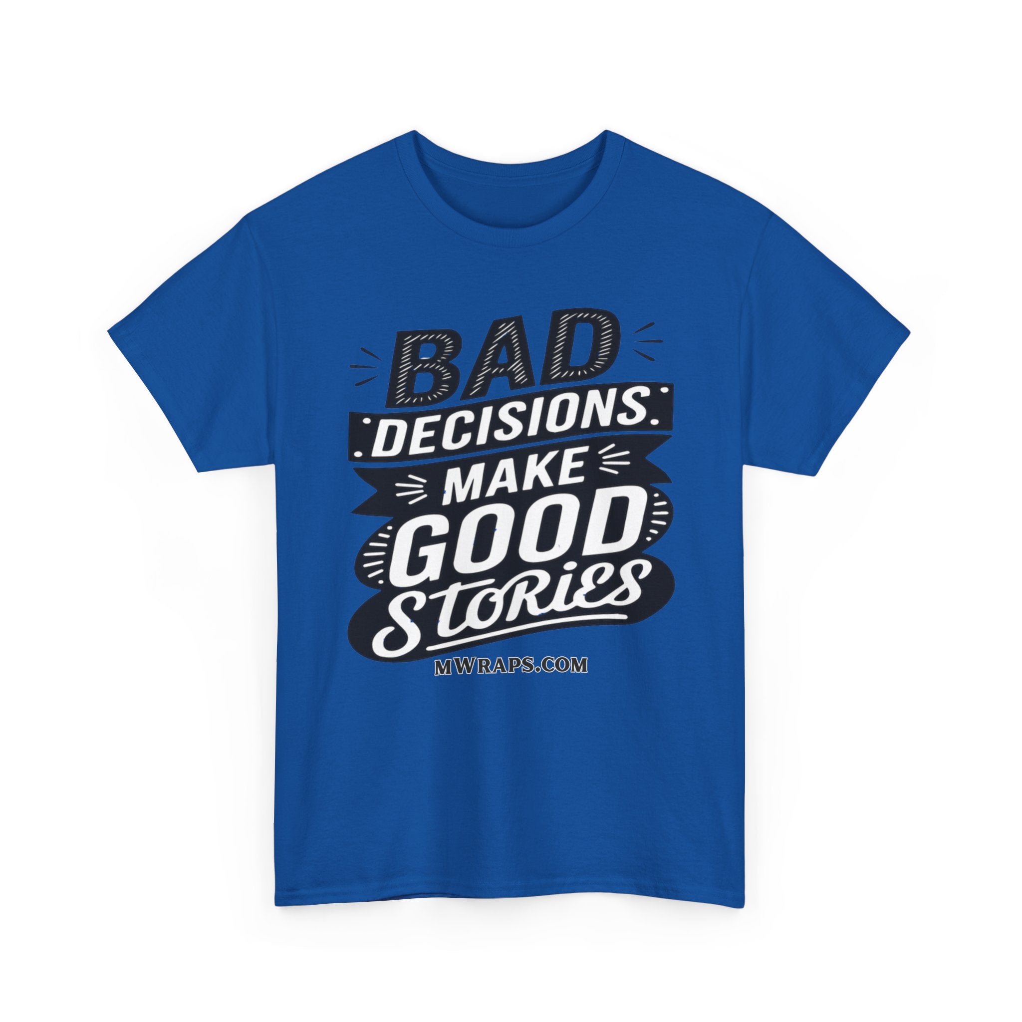 "Bad Decisions Make Good Stories" Graphic T-Shirt – Vintage Style Funny Quote Tee