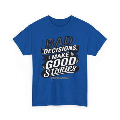 "Bad Decisions Make Good Stories" Graphic T-Shirt – Vintage Style Funny Quote Tee