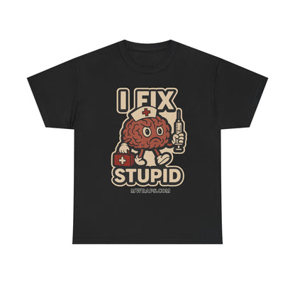 "I Fix Stupid" w/ graphic T-Shirt – Funny Medical Uniform Tee for Nurses, Paramedics & First Responders