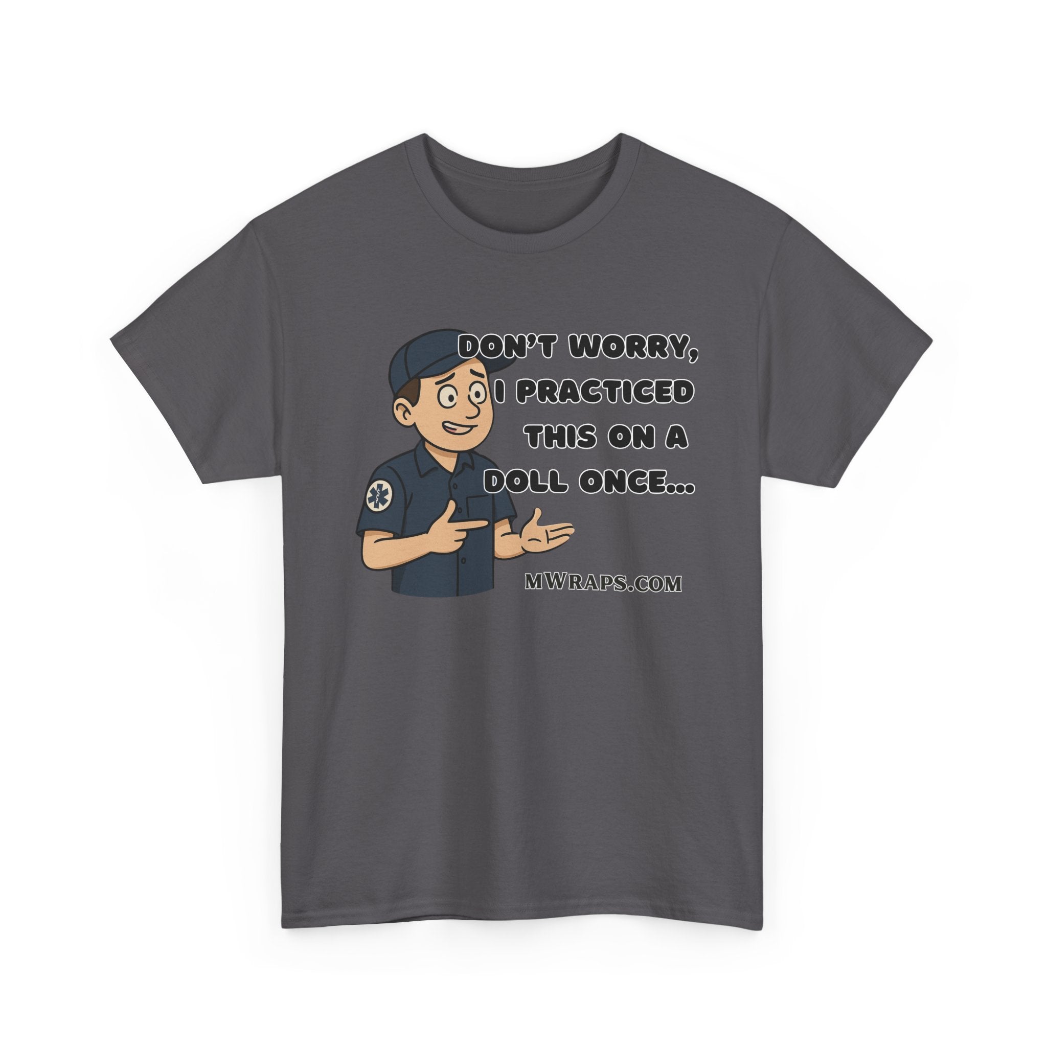 "Don’t Worry, I Practiced This On A Doll Once" Funny EMT Nurse Paramedic Cartoon T-Shirt
