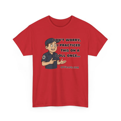 "Don’t Worry, I Practiced This On A Doll Once" Funny EMT Nurse Paramedic Cartoon T-Shirt
