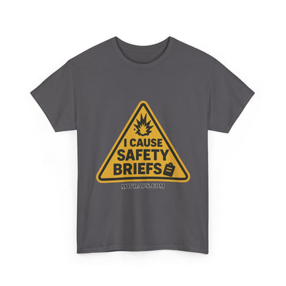 "I Cause Safety Briefs" T-Shirt Workplace Humor Style Graphic Tee for Men & Women