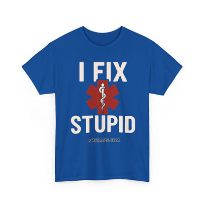 "I Fix Stupid" T-Shirt – Funny Medical Uniform Tee for Nurses, Paramedics & First Responders