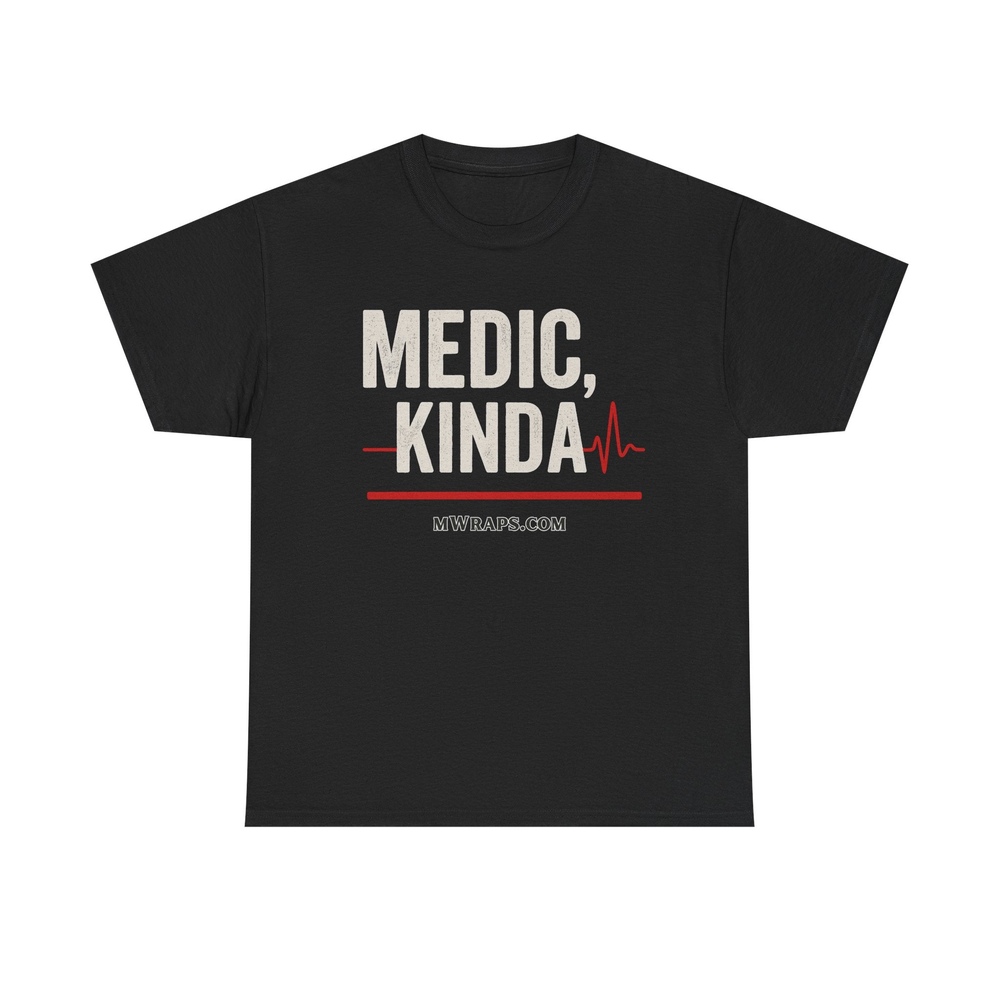 "Medic, Kinda" Funny EMT Nurse Paramedic T-Shirt with Heartbeat Line Graphic
