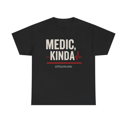 "Medic, Kinda" Funny EMT Nurse Paramedic T-Shirt with Heartbeat Line Graphic