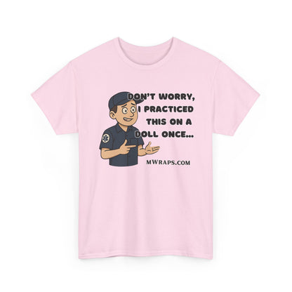 "Don’t Worry, I Practiced This On A Doll Once" Funny EMT Nurse Paramedic Cartoon T-Shirt