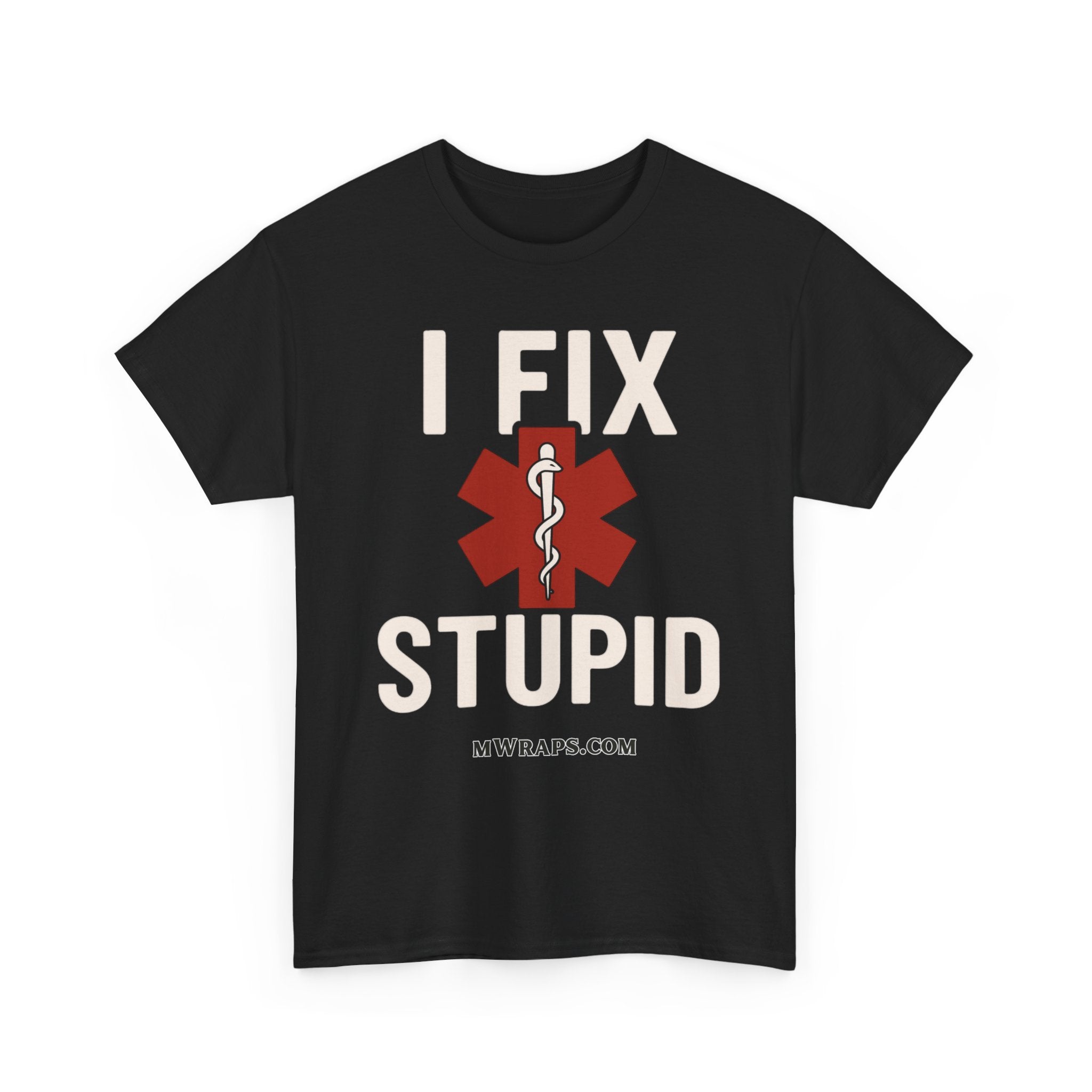 "I Fix Stupid" T-Shirt – Funny Medical Uniform Tee for Nurses, Paramedics & First Responders