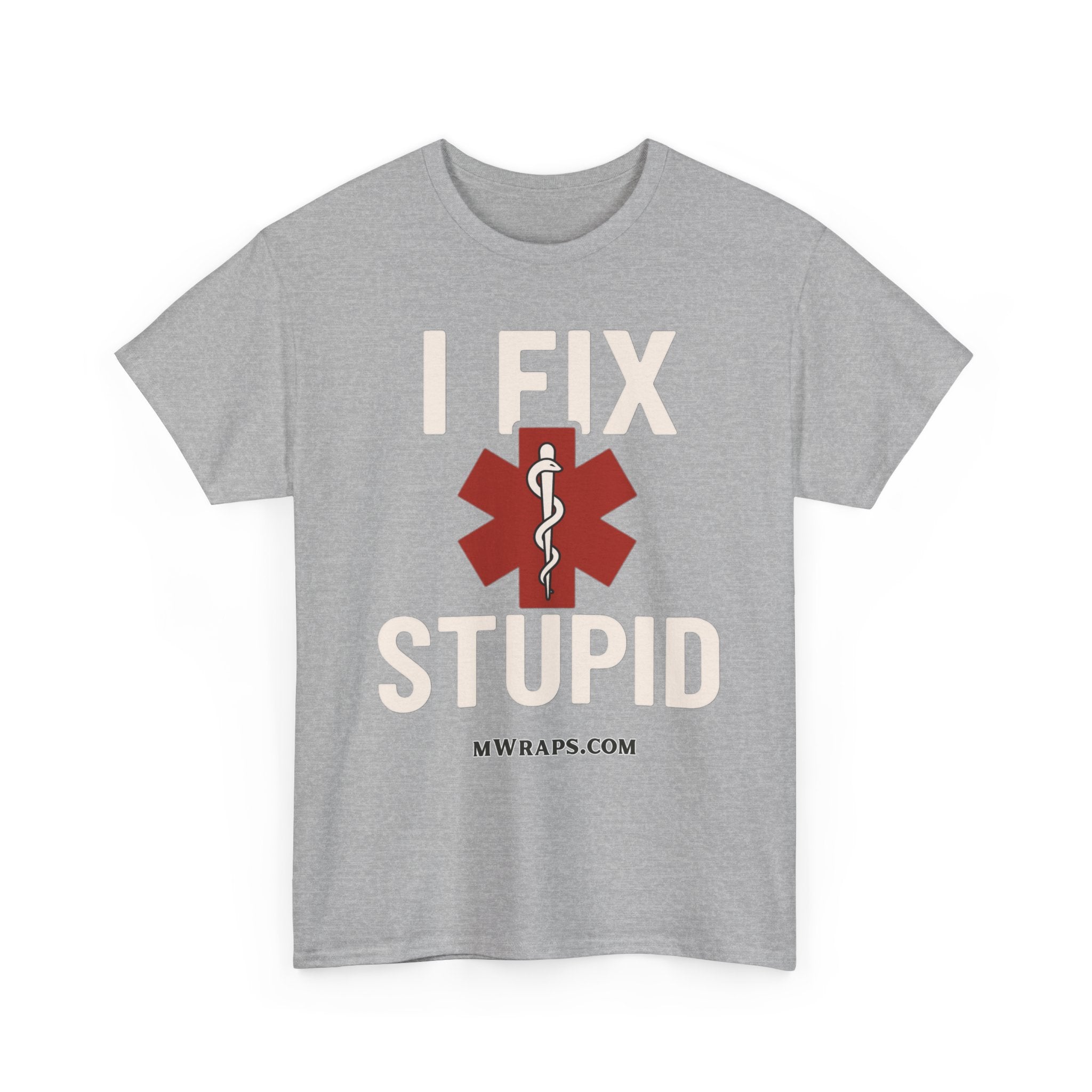 "I Fix Stupid" T-Shirt – Funny Medical Uniform Tee for Nurses, Paramedics & First Responders