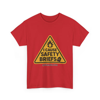 "I Cause Safety Briefs" T-Shirt Workplace Humor Style Graphic Tee for Men & Women