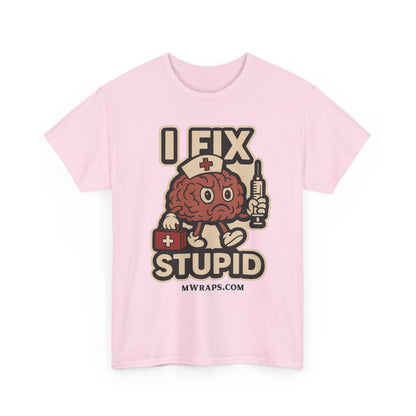 "I Fix Stupid" w/ graphic T-Shirt – Funny Medical Uniform Tee for Nurses, Paramedics & First Responders