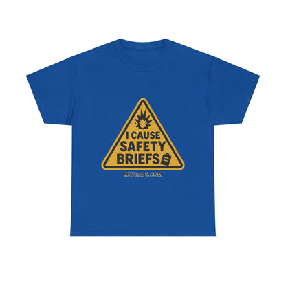 "I Cause Safety Briefs" T-Shirt Workplace Humor Style Graphic Tee for Men & Women