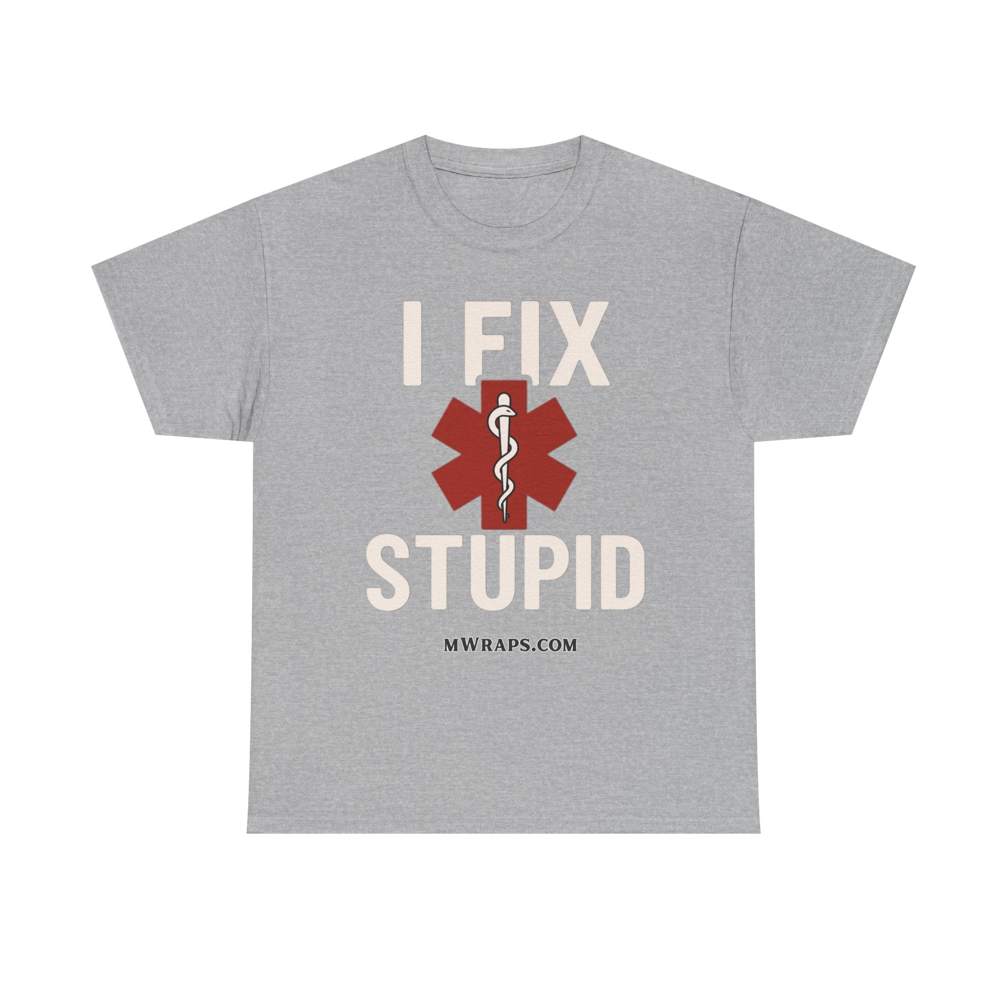 "I Fix Stupid" T-Shirt – Funny Medical Uniform Tee for Nurses, Paramedics & First Responders