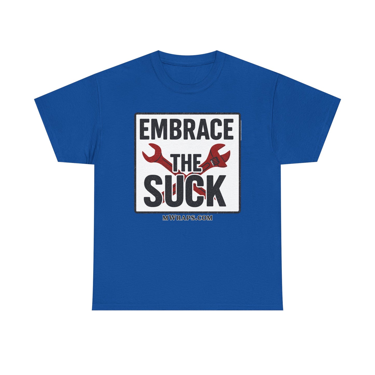 "Embrace The Suck" Mechanic T-Shirt – Motivational Workwear Tee with Wrench Graphic