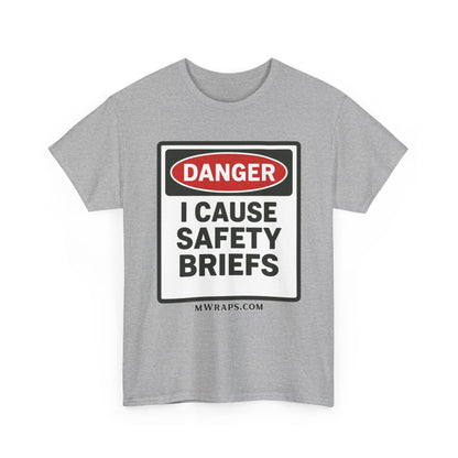 "DANGER I Cause Safety Briefs" T-Shirt Workplace Humor Style Graphic Tee for Men & Women