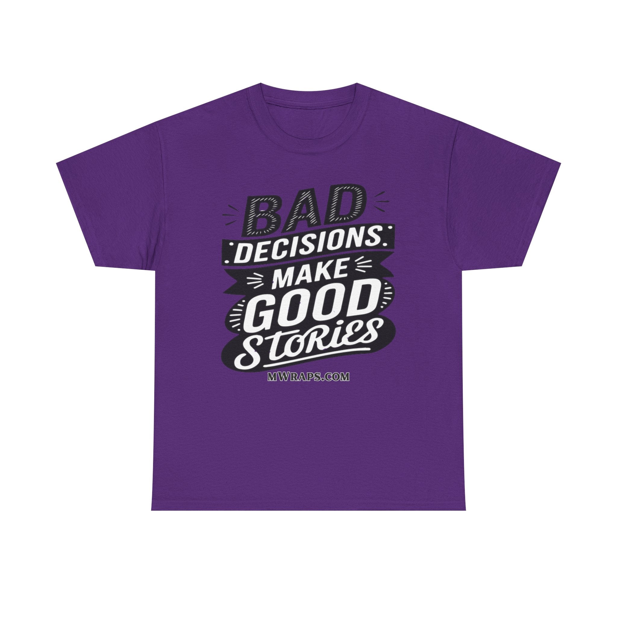 "Bad Decisions Make Good Stories" Graphic T-Shirt – Vintage Style Funny Quote Tee